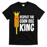 Corn Dog King Funny Costume Respect The Corn Dog King T-Shirt - Black
