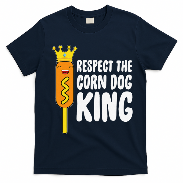 Corn Dog King Funny Costume Respect The Corn Dog King T-Shirt - Navy Blue