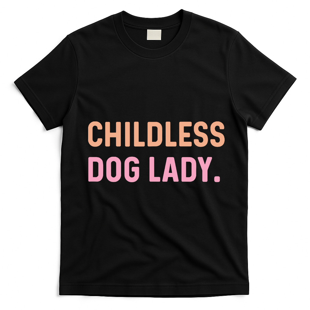 Childless Dog Lady Funny Pet Animal T-Shirt - Black