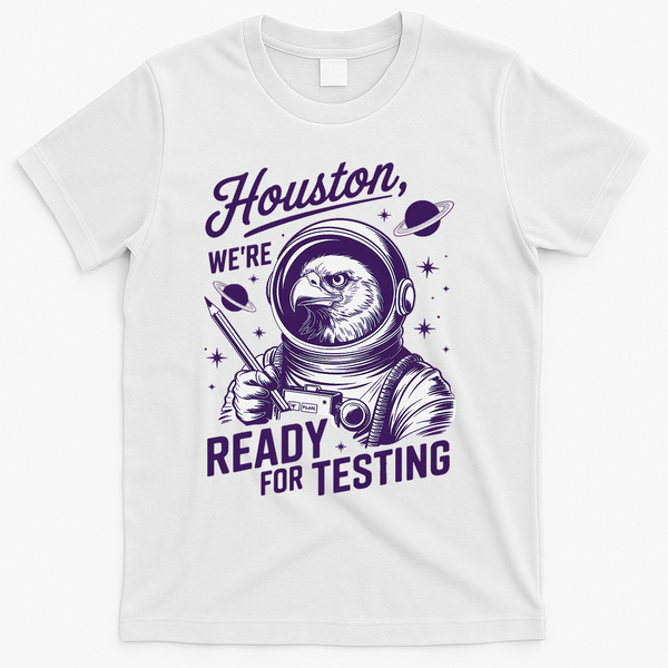 Cool Eagle Astronaut Houston Were Ready For Testing Teacher T-Shirt - White