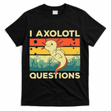 Cool I Axolotl Questions For  Fish Salamander T-Shirt - Black