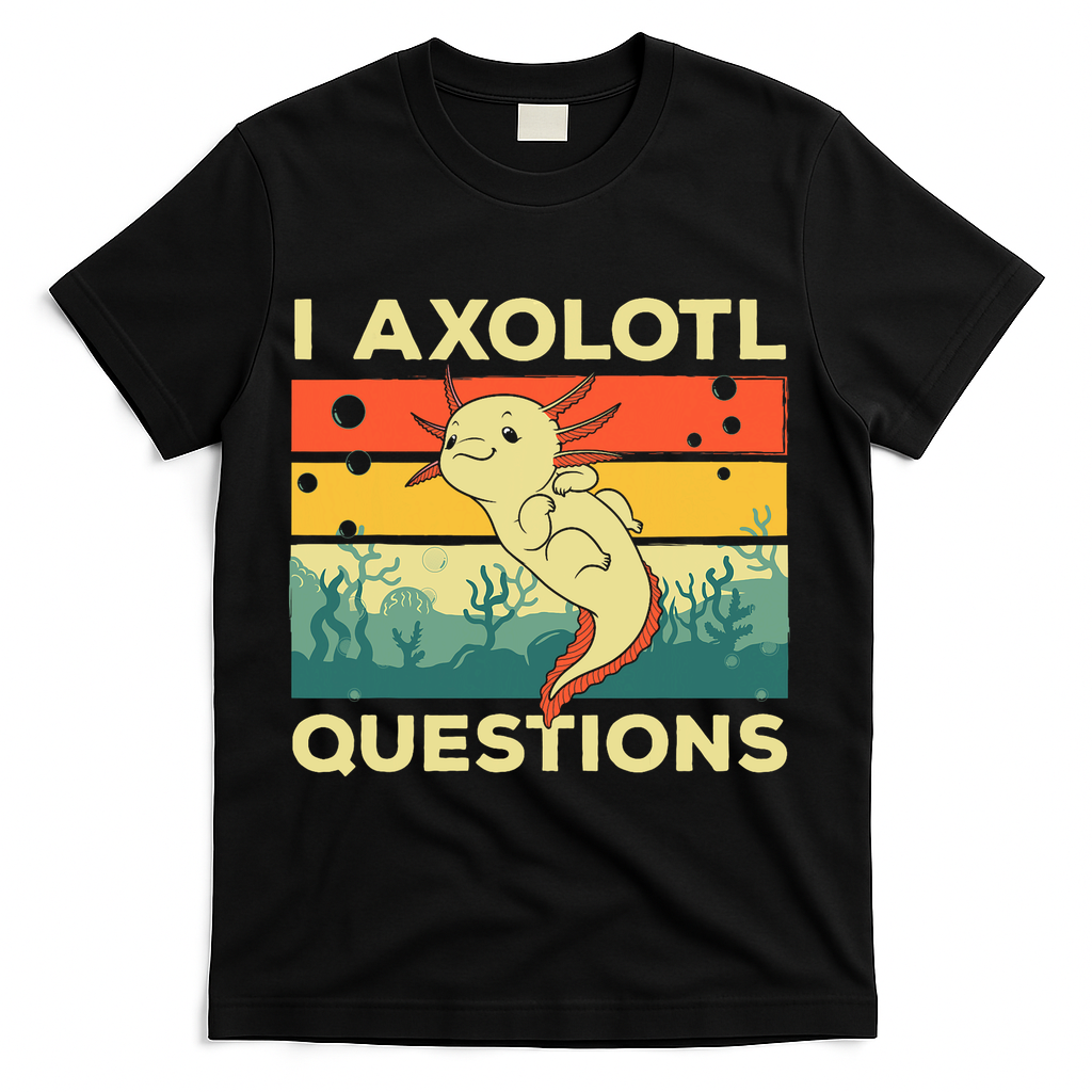 Cool I Axolotl Questions For  Fish Salamander T-Shirt - Black