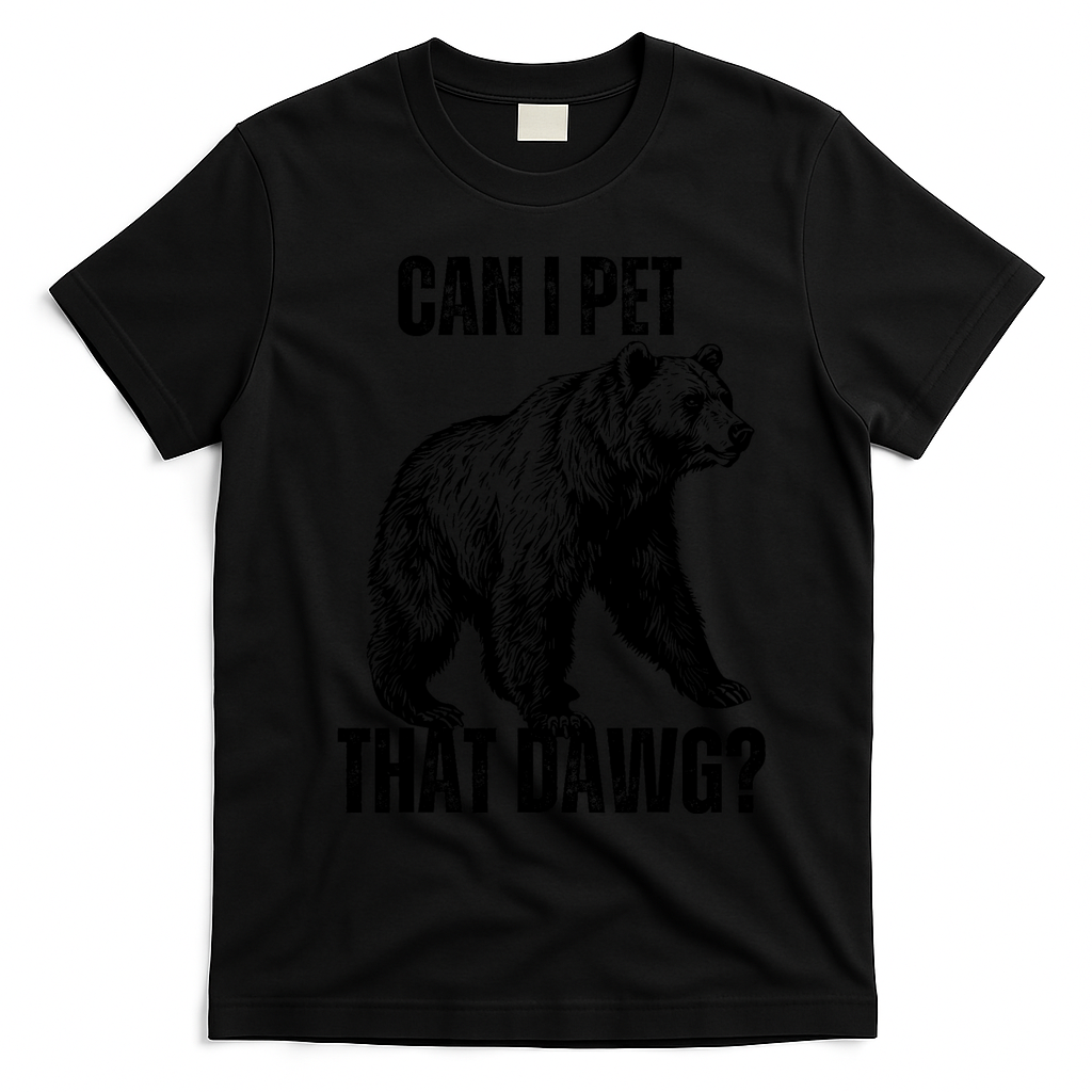 Can I Pet That Dog Bear Meme Funny Dog T-Shirt - Black