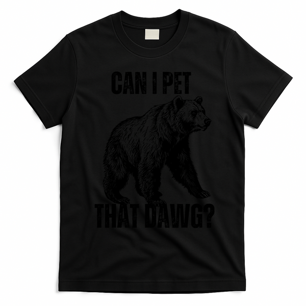 Can I Pet That Dog Bear Meme Funny Dog T-Shirt - Black