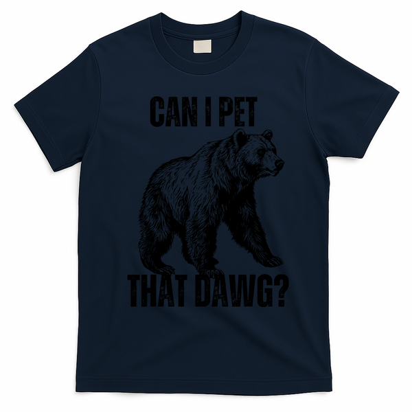 Can I Pet That Dog Bear Meme Funny Dog T-Shirt - Navy Blue