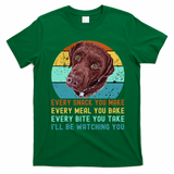 Chocolate Lab Labrador Retriever Dog Every Snack you Make T-Shirt - Irish Green
