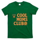 Cool Moms Club T-Shirt - Green