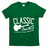 Classic Since 1975 And Still Rockin 50th Birthday T-Shirt - Green