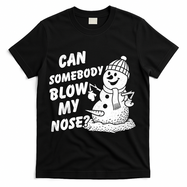 Can Somebody Blow My Nose Snowman T-Shirt - Black