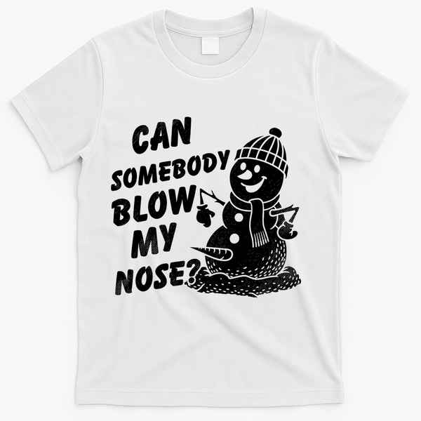 Can Somebody Blow My Nose Snowman T-Shirt - White