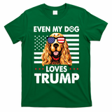 Cocker Spaniel Even My Dog Loves Trump Funny T-Shirt - Irish Green