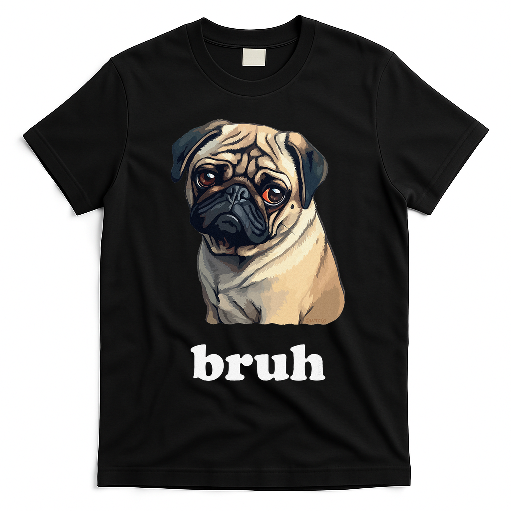 Cute Suspicious Pug says Bruh Funny Dog T-Shirt - Black