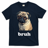 Cute Suspicious Pug says Bruh Funny Dog T-Shirt - Navy Blue