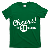 Cheers To 50 Years Birthday T-Shirt - Green