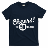 Cheers To 50 Years Birthday T-Shirt - Navy