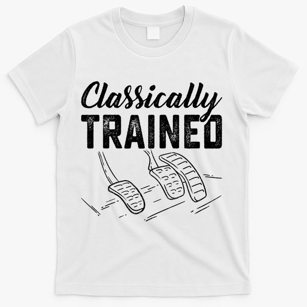 Classically Trained Car Pedals Driving T-Shirt - White