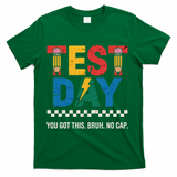 Crush Test Day You Got This Bruh No Cap T-Shirt - Green