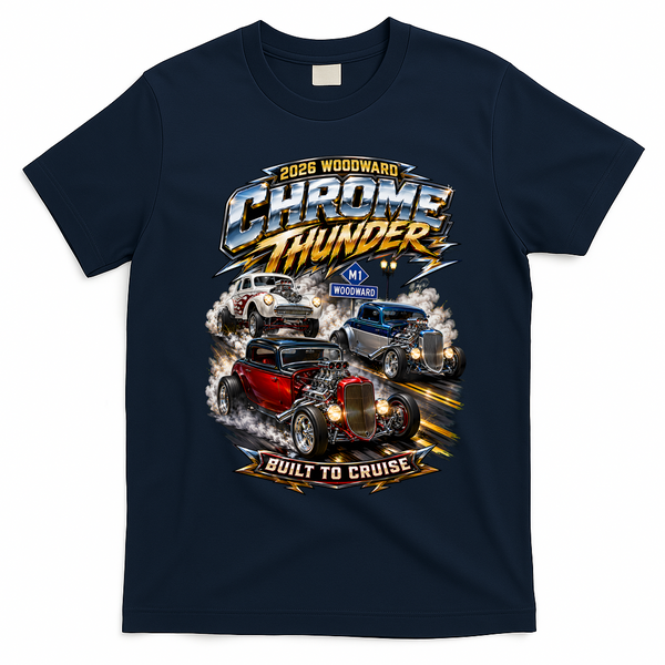 Chrome Thunder On Woodward Built To Cruise 2026 T-Shirt - Navy Blue