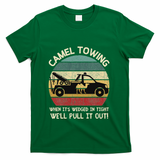 Camel Towing Retro Adult Humor Saying Funny Halloween Gifts T-Shirt - Green