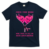 Check Your Boobs Mine Tried To Kill Me Breast Cancer Awareness T-Shirt - Navy Blue
