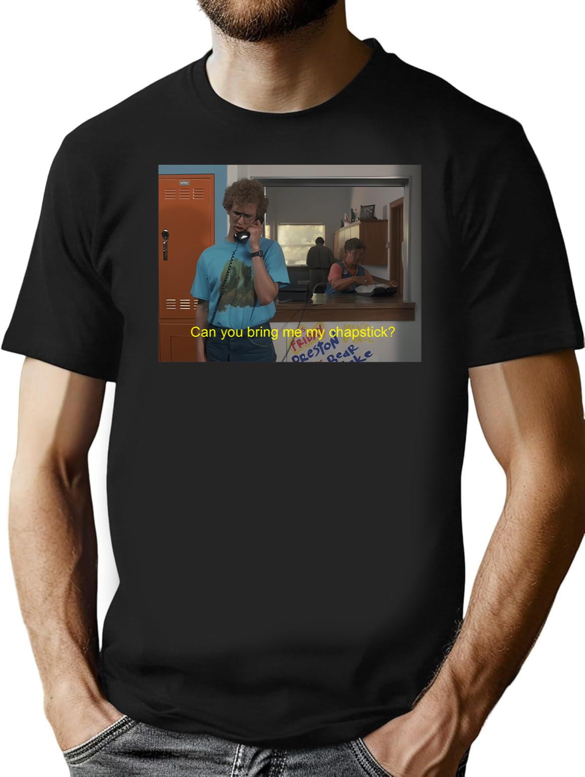 Can You Bring Me My Chapstick Black T-Shirt - Black