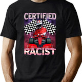 Certified Racist Funny Racing Meme Black T-Shirt - Green