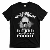 Dogs 365 Never Underestimate An Old Man with Poodle Dog T-Shirt - Black