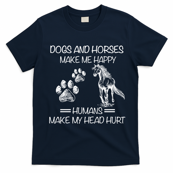 Dogs And Horses Make Me Happy Hu Make My Head Hurt Gift T-Shirt - Navy Blue