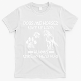 Dogs And Horses Make Me Happy Hu Make My Head Hurt Gift T-Shirt - White