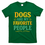 Dogs Are My Favorite People T-Shirt - Irish Green