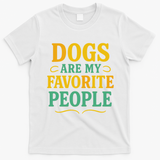 Dogs Are My Favorite People T-Shirt - White