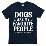 Dogs Are My Favorite People Funny Dog Meme T-Shirt - Navy Blue