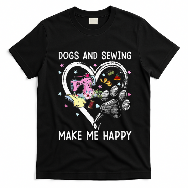 Dogs And Sewing Make Me Happy Funny Dogs And Sewing T-Shirt - Black
