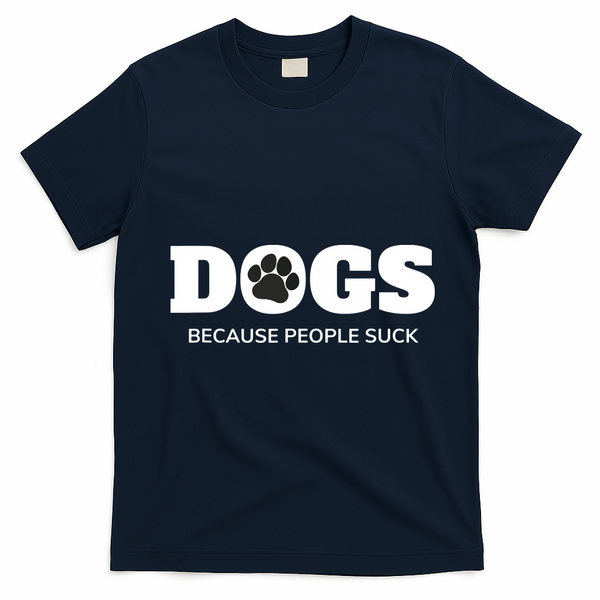 Dogs Because People Suck Funny Rescue Mutt Lovers T-Shirt - Navy Blue
