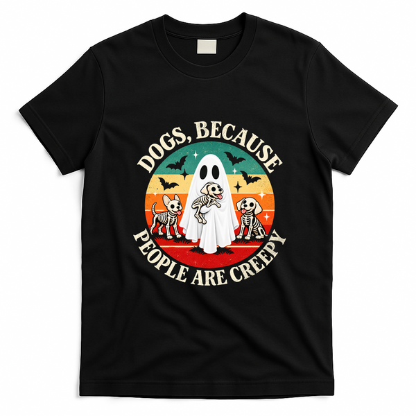 Dogs Because People Are Creepy Spooky Halloween T-Shirt - Black