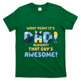 Dog Dad Joke ItS Dad Alright That Guys Awesome Fathers Day T-Shirt - Irish Green