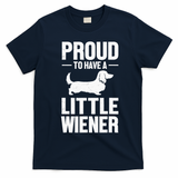 Dachshund Dog Lover Proud To Have A Little Wiener Weiner T-Shirt - Navy Blue