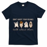 DonT Ghost Your Feelings Halloween Mental Health Awareness T-Shirt - Navy