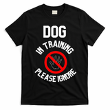 Dog In Training Please Ignore T-Shirt - Black