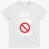 Dog In Training Please Ignore T-Shirt - White