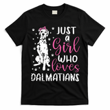 Dalmatian Just A Girl Who Loves Dalmatians Dogs Lover Gift T-Shirt - Black