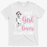Dalmatian Just A Girl Who Loves Dalmatians Dogs Lover Gift T-Shirt - White