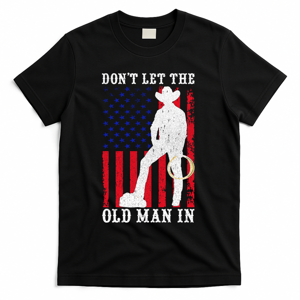 Don't Let The Old Man In Cowboy USA Vintage Flag T-Shirt - Black