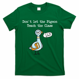 Dont Let The Pigeon Teach The Class T-Shirt - Irish Green