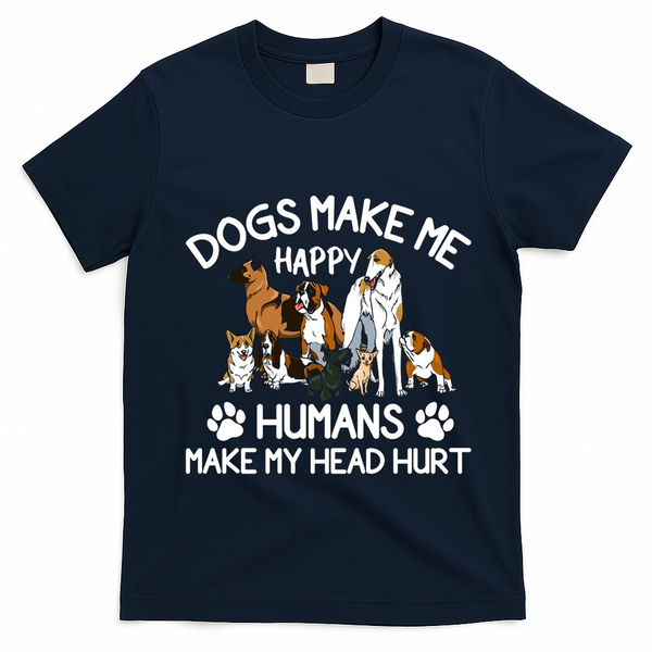 Dogs Make Me Happy Humans Make My Head Hurt Funny Dog Lover T-Shirt - Navy Blue
