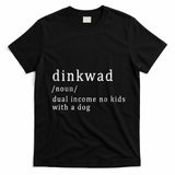 Dinkwad Noun Dual Income No With A Dog T-Shirt - Black