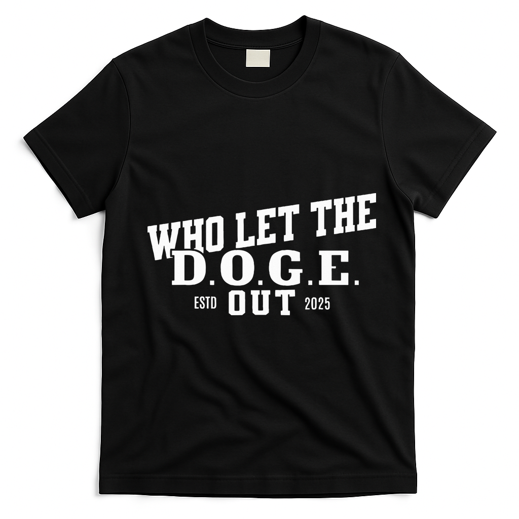 Dept Of Government Efficiency Who Let The D.O.G.E. Out T-Shirt - Black