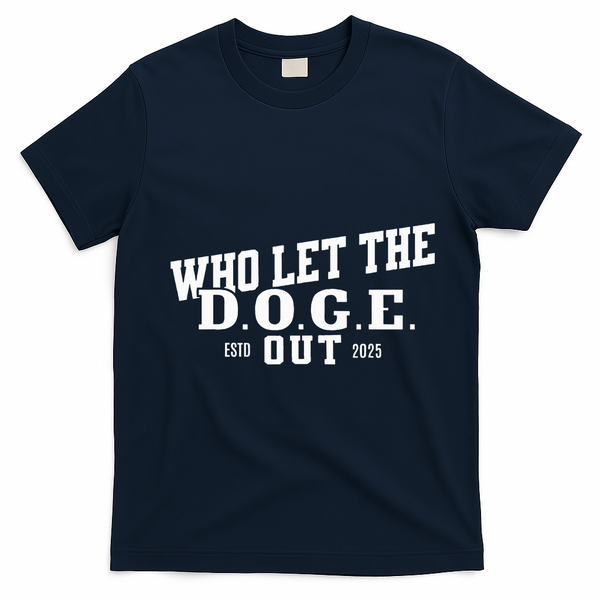 Dept Of Government Efficiency Who Let The D.O.G.E. Out T-Shirt - Navy Blue