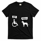 Dog Pet Lover Funny Sit Walk Wheelchair User For Dogs Owner T-Shirt - Black