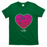 Dolly Slogan Always Love You Heart  T-Shirt - Irish Green